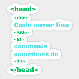 Code never lies, comments sometimes do Sticker